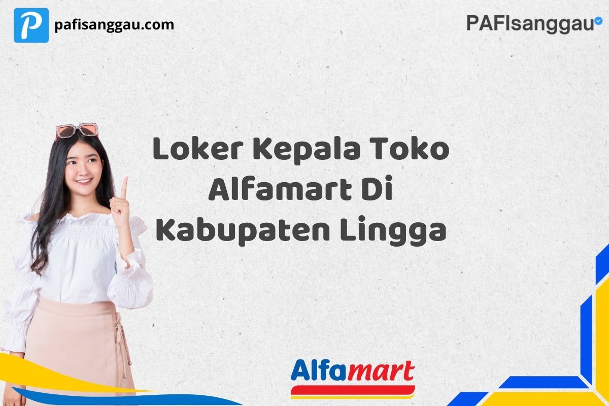 Loker Kepala Toko Alfamart Di Kabupaten Lingga