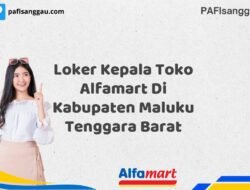 Loker Kepala Toko Alfamart Di Kabupaten Maluku Tenggara Barat Tahun 2025 (Segera Lamar Sebelum Terlambat)
