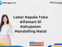 Loker Kepala Toko Alfamart Di Kabupaten Mandailing Natal Tahun 2025 (Waktu Terbatas, Lamar Sekarang)