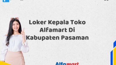 Loker Kepala Toko Alfamart Di Kabupaten Pasaman