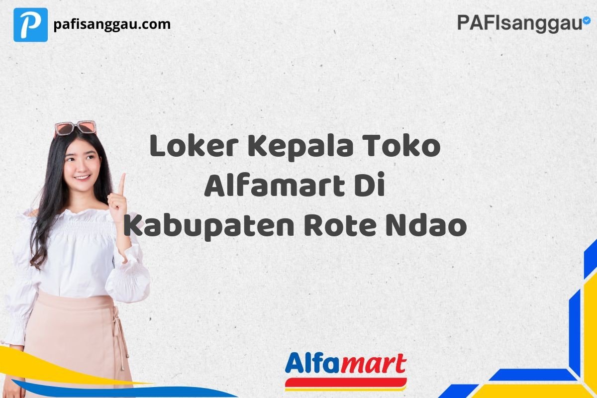 Loker Kepala Toko Alfamart Di Kabupaten Rote Ndao