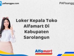 Loker Kepala Toko Alfamart Di Kabupaten Sarolangun Tahun 2025 (Info Penting yang Perlu Anda Ketahui)