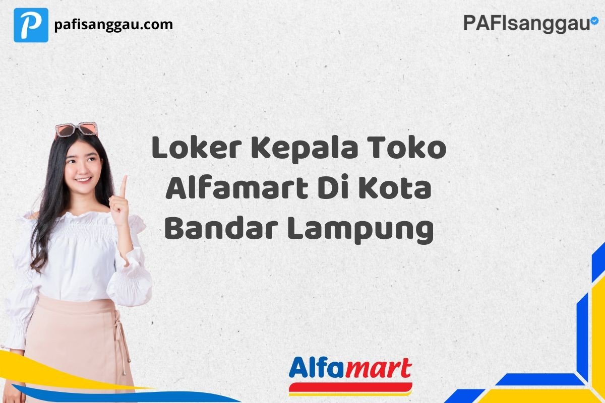 Loker Kepala Toko Alfamart Di Kota Bandar Lampung