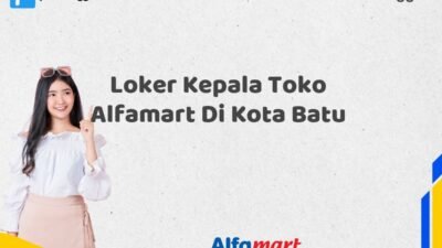 Loker Kepala Toko Alfamart Di Kota Batu