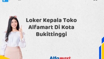 Loker Kepala Toko Alfamart Di Kota Bukittinggi
