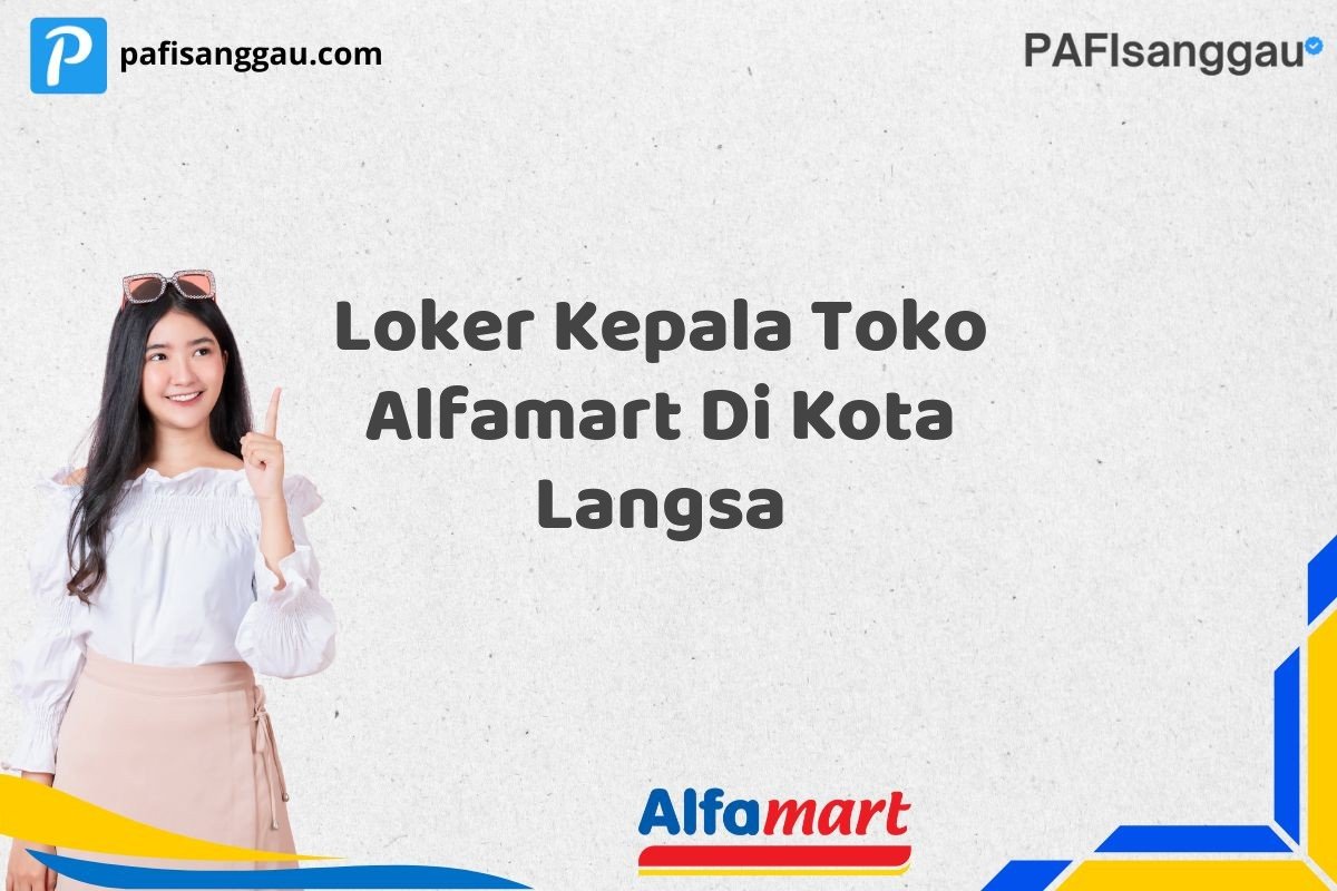 Loker Kepala Toko Alfamart Di Kota Langsa