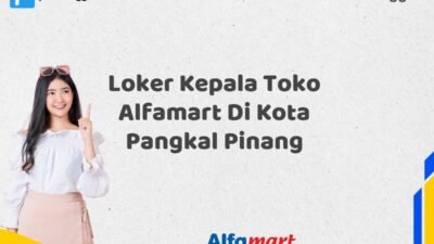 Loker Kepala Toko Alfamart Di Kota Pangkal Pinang