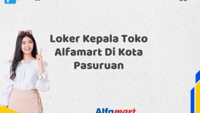 Loker Kepala Toko Alfamart Di Kota Pasuruan Tahun 2025 (Ambil Kesempatan, Segera Daftar)