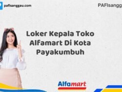 Loker Kepala Toko Alfamart Di Kota Payakumbuh Tahun 2025 (Pendaftaran Hanya Terbuka Beberapa Waktu)