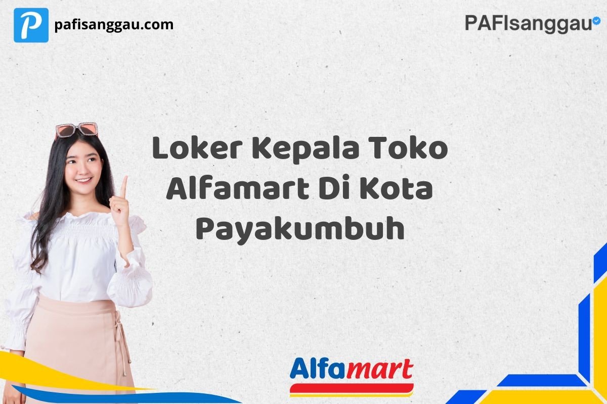 Loker Kepala Toko Alfamart Di Kota Payakumbuh