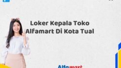 Loker Kepala Toko Alfamart Di Kota Tual