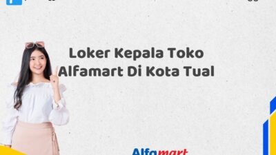 Loker Kepala Toko Alfamart Di Kota Tual