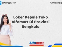 Loker Kepala Toko Alfamart Di Provinsi Bengkulu Tahun 2025 (Jangan Tunda Lagi, Daftar Sekarang)
