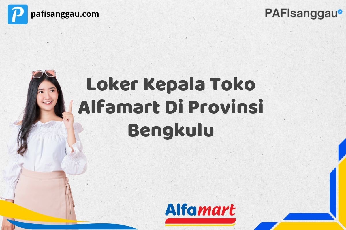 Loker Kepala Toko Alfamart Di Provinsi Bengkulu