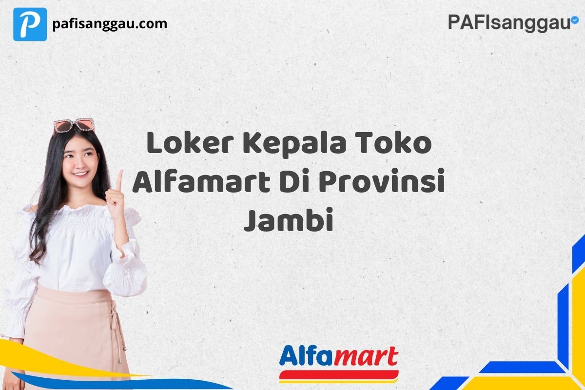 Loker Kepala Toko Alfamart Di Provinsi Jambi