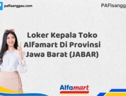 Loker Kepala Toko Alfamart Di Provinsi Jawa Barat (JABAR) Tahun 2025 (Ambil Kesempatan Ini, Daftar Sekarang)