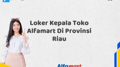 Loker Kepala Toko Alfamart Di Provinsi Riau