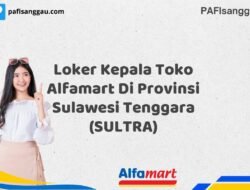 Loker Kepala Toko Alfamart Di Provinsi Sulawesi Tenggara (SULTRA) Tahun 2025 (Kesempatan Tidak Akan Datang Dua Kali, Daftar Sekarang)
