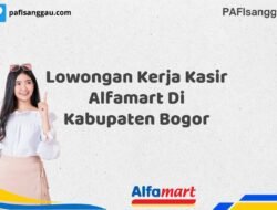 Lowongan Kerja Kasir Alfamart Di Kabupaten Bogor Tahun 2025