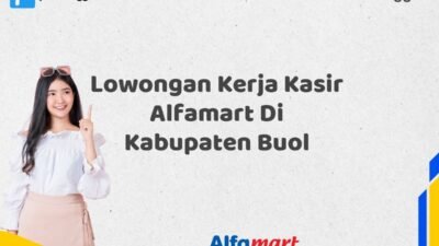 Lowongan Kerja Kasir Alfamart Di Kabupaten Buol