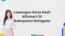 Lowongan Kerja Kasir Alfamart Di Kabupaten Donggala