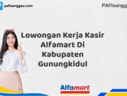 Lowongan Kerja Kasir Alfamart Di Kabupaten Gunungkidul Tahun 2025 (Segera Daftar Sebelum Tutup)
