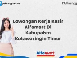Lowongan Kerja Kasir Alfamart Di Kabupaten Kotawaringin Timur Tahun 2025 (Apply Now)