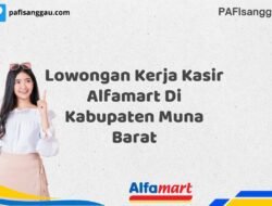 Lowongan Kerja Kasir Alfamart Di Kabupaten Muna Barat Tahun 2025 (Segera Lamar Sebelum Terlambat)
