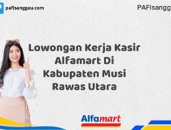 Lowongan Kerja Kasir Alfamart Di Kabupaten Musi Rawas Utara Tahun 2025