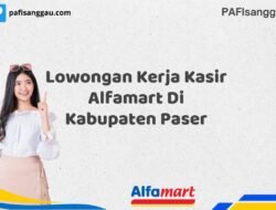 Lowongan Kerja Kasir Alfamart Di Kabupaten Paser Tahun 2025 (Lamar Sekarang)