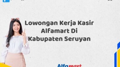 Lowongan Kerja Kasir Alfamart Di Kabupaten Seruyan