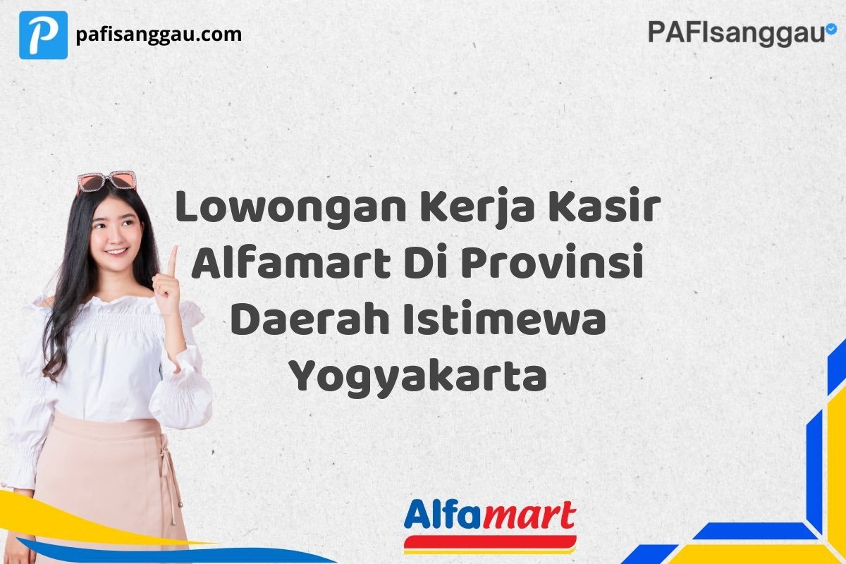 Lowongan Kerja Kasir Alfamart Di Provinsi Daerah Istimewa Yogyakarta