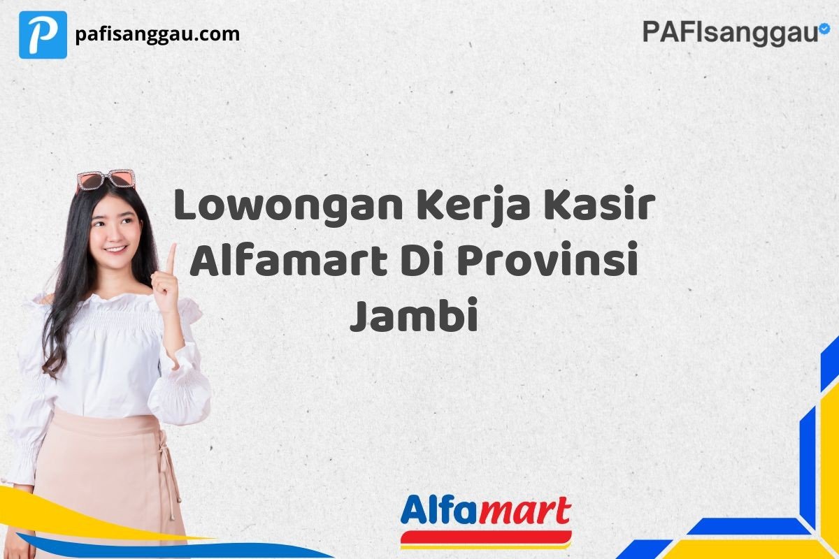 Lowongan Kerja Kasir Alfamart Di Provinsi Jambi