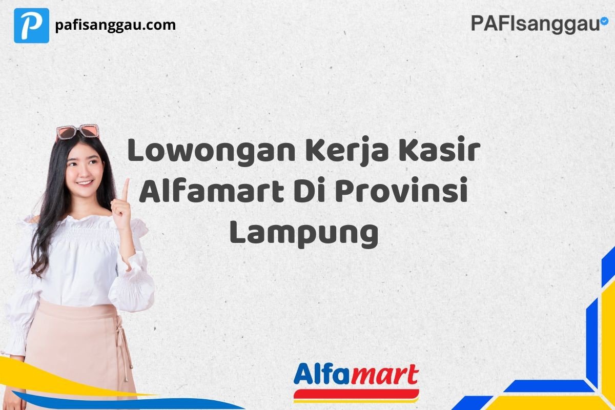 Lowongan Kerja Kasir Alfamart Di Provinsi Lampung