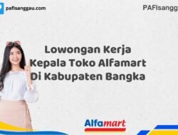 Lowongan Kerja Kepala Toko Alfamart Di Kabupaten Bangka Tahun 2025 (Jangan Menunggu, Daftar Segera)