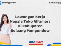 Lowongan Kerja Kepala Toko Alfamart Di Kabupaten Bolaang Mongondow Tahun 2025 (Waktu Terbatas, Daftar Segera)