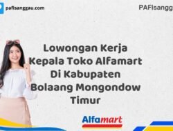 Lowongan Kerja Kepala Toko Alfamart Di Kabupaten Bolaang Mongondow Timur Tahun 2025 (Segera Daftar Sebelum Tutup)