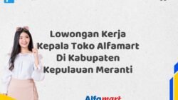 Lowongan Kerja Kepala Toko Alfamart Di Kabupaten Kepulauan Meranti