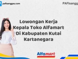 Lowongan Kerja Kepala Toko Alfamart Di Kabupaten Kutai Kartanegara Tahun 2025 (Lamar Sekarang)