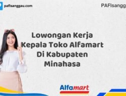 Lowongan Kerja Kepala Toko Alfamart Di Kabupaten Minahasa Tahun 2025 (Ayo Lamar, Jangan Menunggu Terlalu Lama)