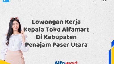 Lowongan Kerja Kepala Toko Alfamart Di Kabupaten Penajam Paser Utara