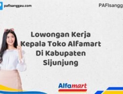 Lowongan Kerja Kepala Toko Alfamart Di Kabupaten Sijunjung Tahun 2025 (Pendaftaran Segera Ditutup)