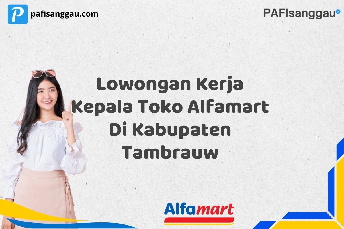 Lowongan Kerja Kepala Toko Alfamart Di Kabupaten Tambrauw