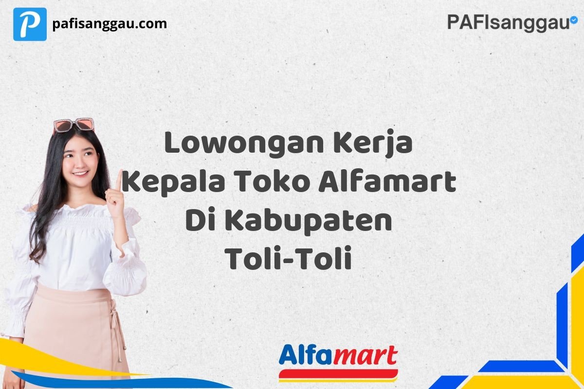 Lowongan Kerja Kepala Toko Alfamart Di Kabupaten Toli-Toli