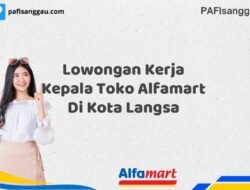 Lowongan Kerja Kepala Toko Alfamart Di Kota Langsa Tahun 2025 (Jangan Terlambat, Daftar Sekarang!)