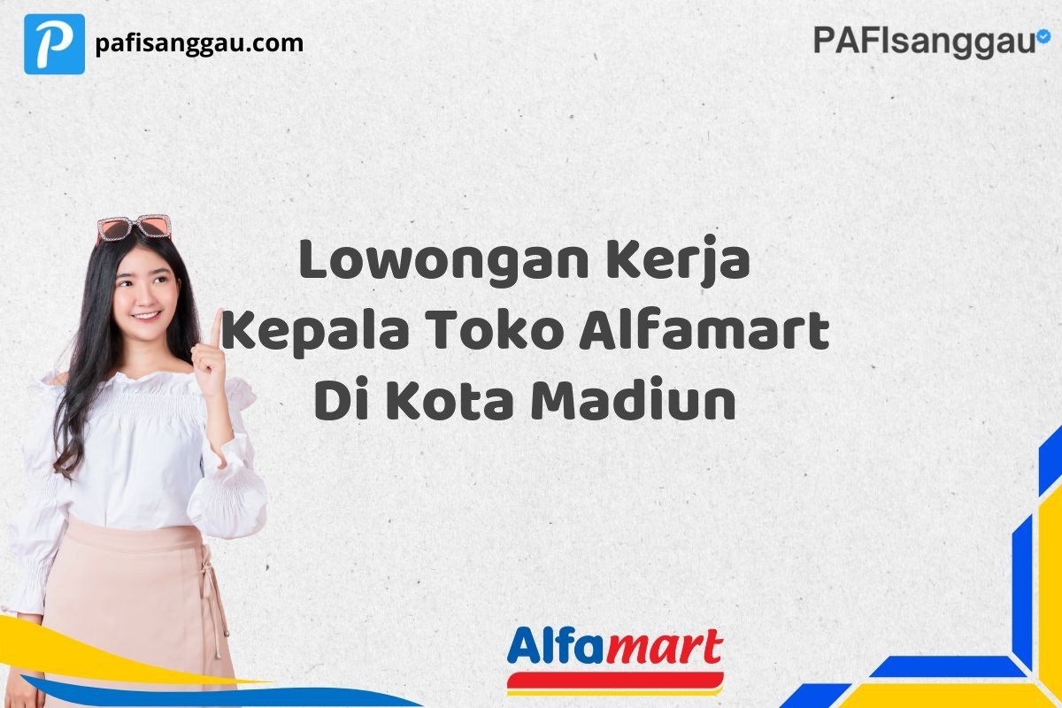 Lowongan Kerja Kepala Toko Alfamart Di Kota Madiun