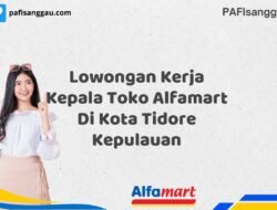 Lowongan Kerja Kepala Toko Alfamart Di Kota Tidore Kepulauan Tahun 2025 (Tahun Baru, Kesempatan Baru! Daftar Sekarang)