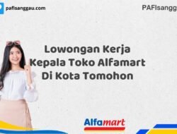 Lowongan Kerja Kepala Toko Alfamart Di Kota Tomohon Tahun 2025 (Ayo Bergabung, Daftar Sekarang)