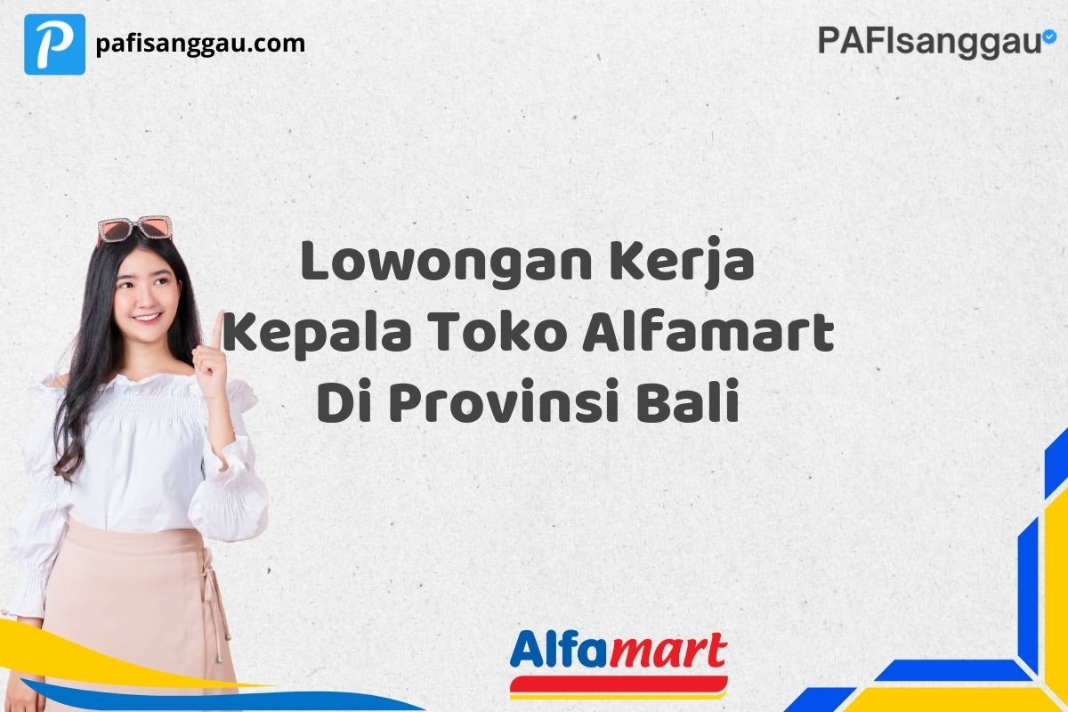 Lowongan Kerja Kepala Toko Alfamart Di Provinsi Bali