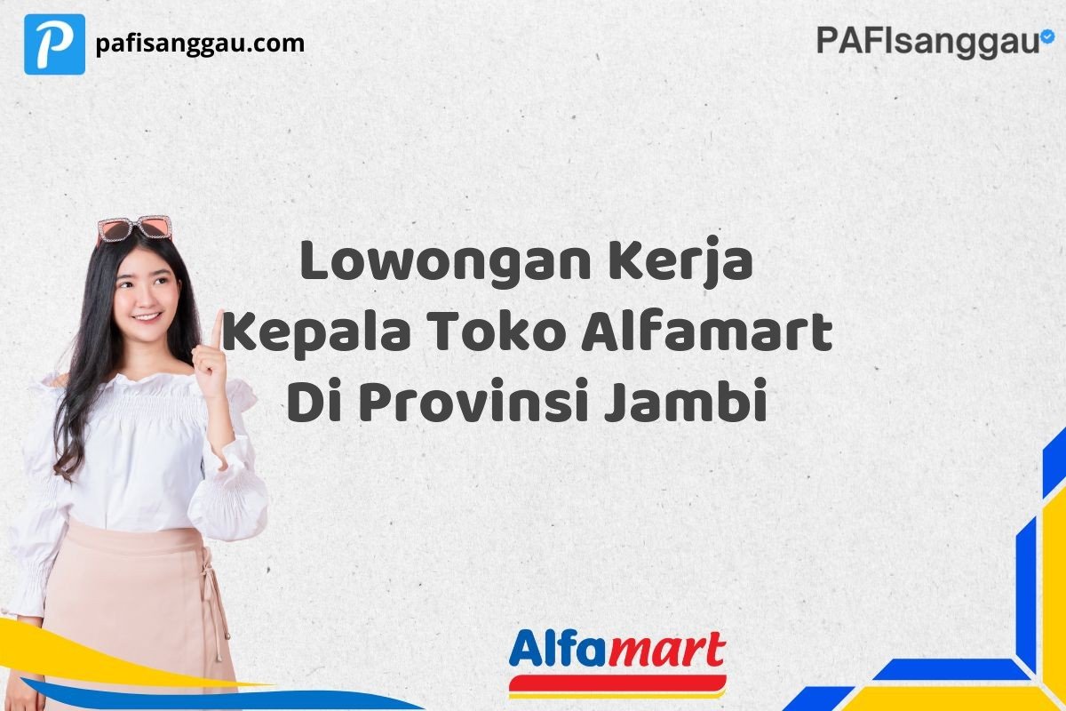 Lowongan Kerja Kepala Toko Alfamart Di Provinsi Jambi